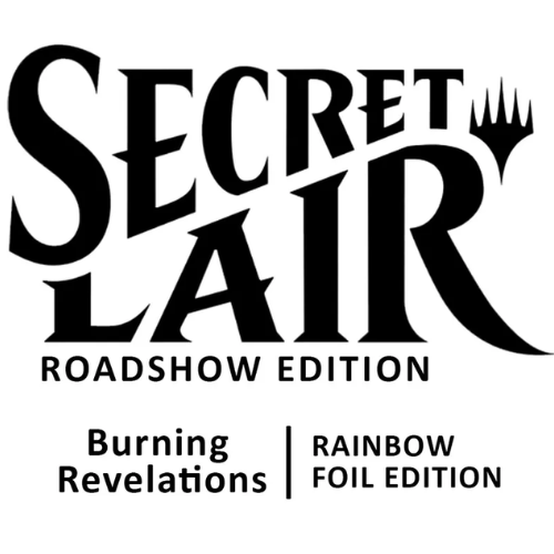 Secret Lair Roadshow Edition: Burning Revelations - Rainbow Secret Lair Roadshow Edition: Burning Revelations - Rainbow