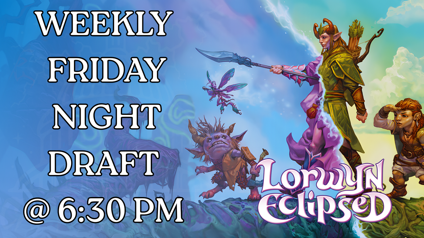 Magic: The Gathering: Lorwyn Eclipsed Weekly Friday Night Booster Draft