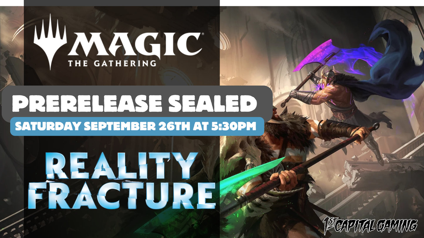 Reality Fracture: Sealed Prerelease Event - Saturday, September 26th, at 5:30PM - Hagerstown