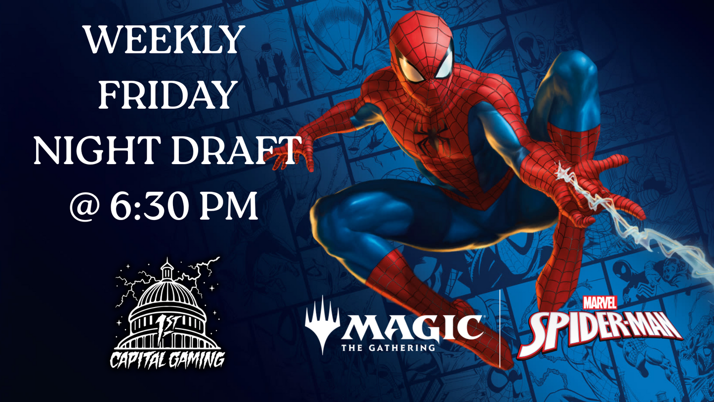 Spiderman: Draft Event -Friday Night - 6:30PM