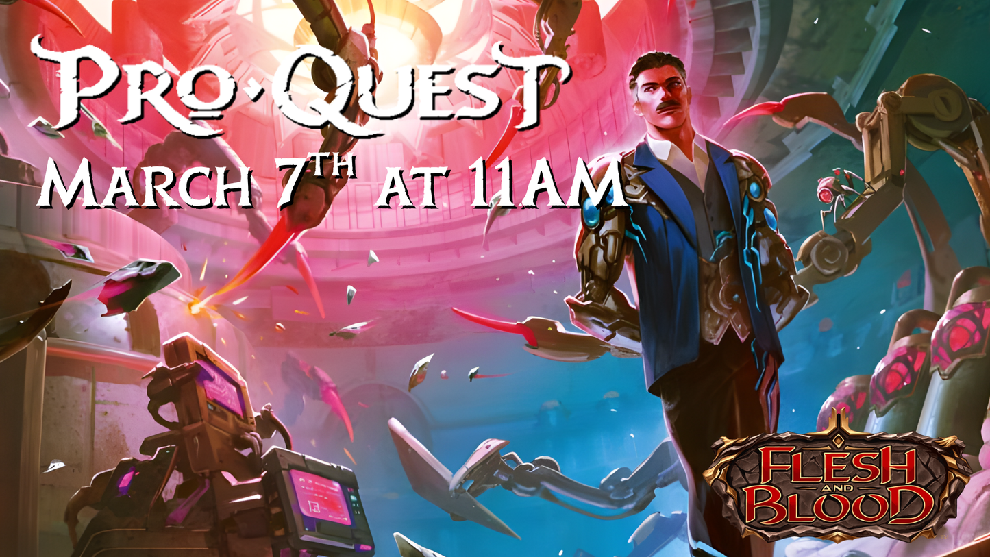 Flesh and Blood: ProQuest Las Vegas Classic Constructed Event - 1st Capital Gaming, York, PA