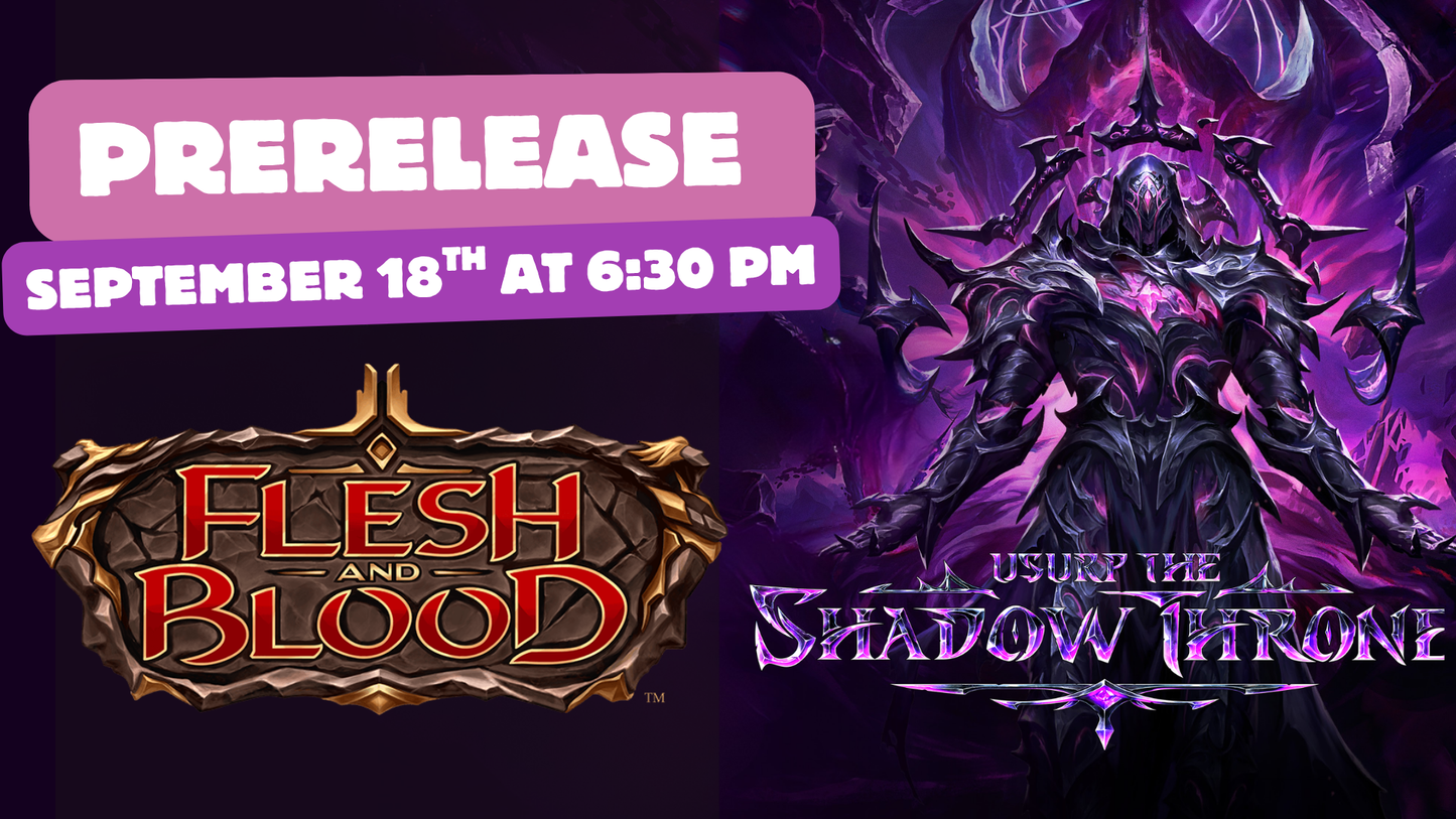 Flesh and Blood: Usurp The Shadow Throne  Prerelease York PA