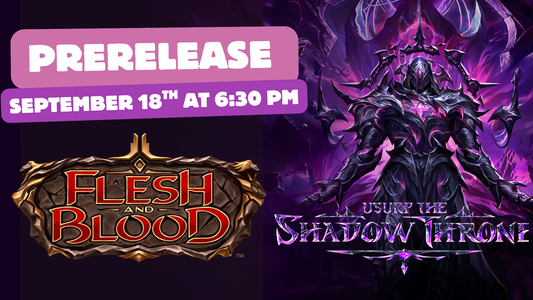 Flesh and Blood: Usurp The Shadow Throne  Prerelease York PA