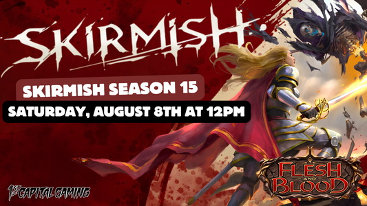 Flesh and Blood: Skirmish - August 8th at 12PM