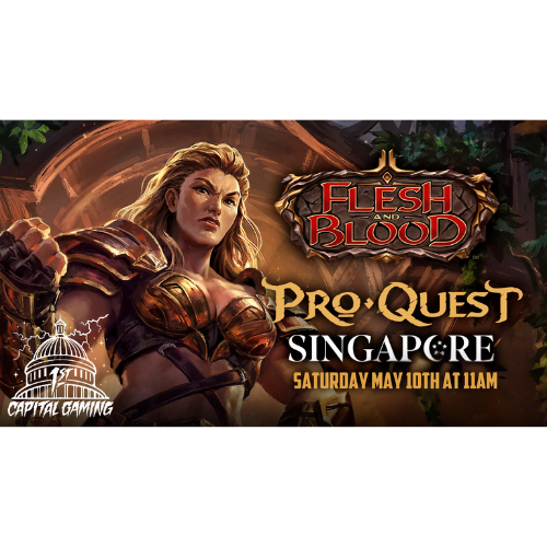 Flesh and Blood: ProQuest Singapore Classic Constructed Event - 1st Capital Gaming, York, PA